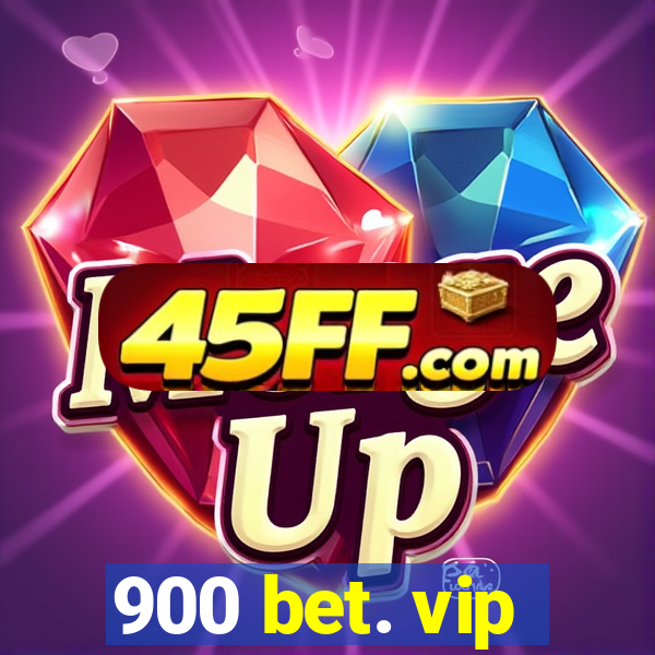 900 bet. vip